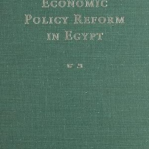 [❤READ ⚡EBOOK⚡] Economic Policy Reform in Egypt