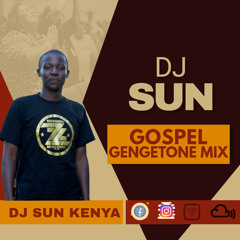 GOSPEL GENGETONE MIXTAPE - DJ SUN KENYA