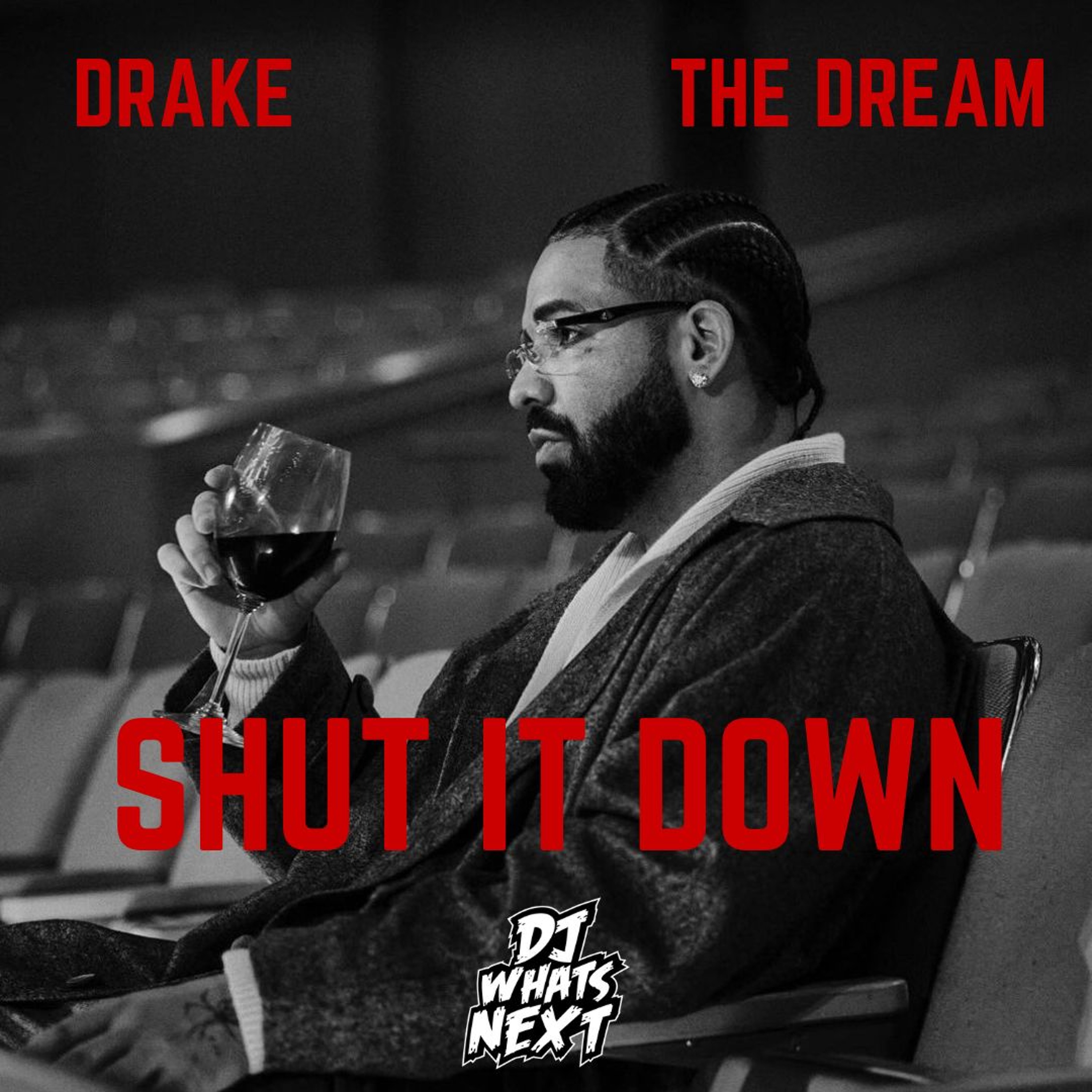 DRAKE - SHUT IT DOWN (ONE ON ONE) (DJ WHATSNEXT EDIT) (DIRTY)