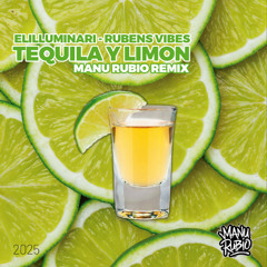 Elilluminari, Rubens Vibes - Tequila y limon (Manu Rubio Remix)