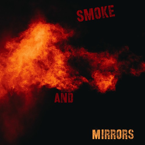 Smoke and Mirrors