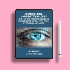 Biometric Data and New Technologies – The Law and Practical Issues on Technologies Such as CCTV