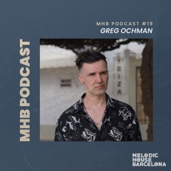 Greg Ochman - MHB Podcast #19