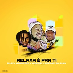 Relaxa e pra ti (Vackany x Nilzzy Wamunene x Hernâni da Silva)