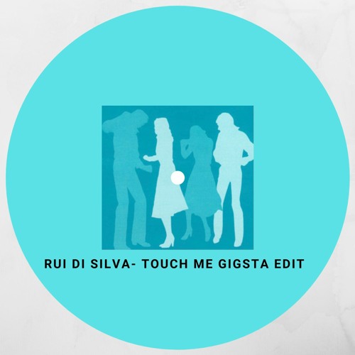 Rui Di Silva- Touch me (GIGSTA EDIT) Free Download