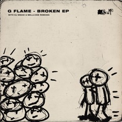 No19094 - G Flame // Broken EP (incl. DJ Sneak & Mella Dee remixes) OUT NOW