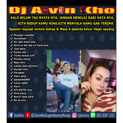 DJ ALVIN KHO™ - Spesial request mimiw bohay & Mass A jakarta timur Hajar sayang