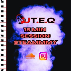 15 Min Session: STEAMMMY