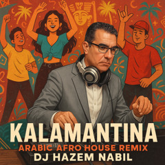 KALAMANTINA _ كلمنتينا  Arabic Afro House Remix DJ Hazem Nabil