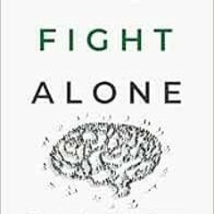[Access] PDF 📚 Never Fight Alone: 51 Inspiring Interviews to Help Teens Overcome The