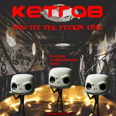 1. Ketrab- Now It's The Fuckin Time Preview