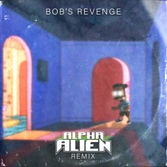 MADGUN - Bob's Revenge (Alpha Alien Remix)