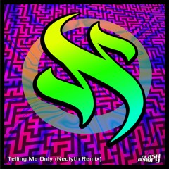 Telling Me Only (Neolyth Remix)