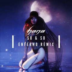 So & So (ENFERNO Remix) - Hana