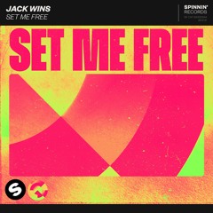 Jack Wins - Set Me Free [OUT NOW]