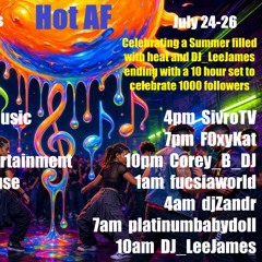 Live @ Twitch.tv/SivroTV - 07/25/2026 [#HotAF - DJ_LeeJames 1K Celebration]