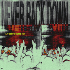 Never Back Down (La Gente Come Noi)