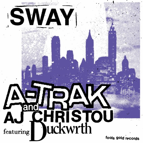 A-Trak & AJ Christou - Sway (ft. Duckwrth) (Extended Mix)