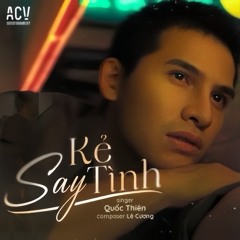 KẺ SAY TÌNH  - QUỐC THIÊN