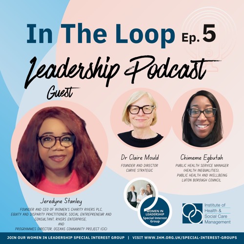In The Loop Leadership Podcast Ep.5 - Jeredyne Stanley