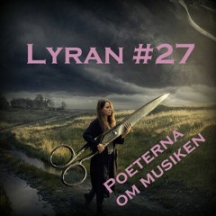 Lyran #27 Poeterna om musiken