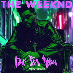 The Weeknd - Die for You [Nefu Reroll]