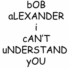 I Can't Understand You.