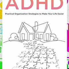 free KINDLE 📤 Success at Home with ADHD: Practical Organization Strategies to Make y