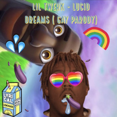 lil Twerk - Lucid Dreams ( Gay Version )