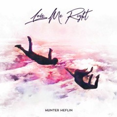 Hunter Heflin - Love Me Right (YJ Remix)