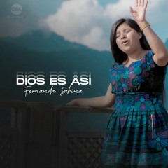 Dios Es Asi - Fernanda Sabina