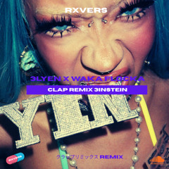 3LYEN X WAKA FLOCKA - CLAP REMIX 3INSTEIN