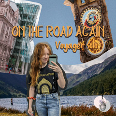 EP05- ON THE ROAD AGAIN, Voyager seule