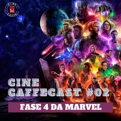 Cine Caffecast #02 - Detalhes e teorias da Fase 4 da Marvel.