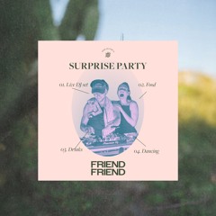 Friend of a Friend – LIVE @ Casa Edell, SURPRISE