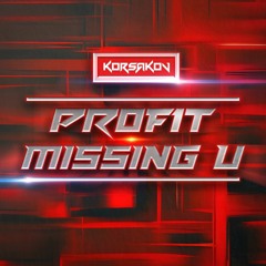 Profit - Missing U (Original)