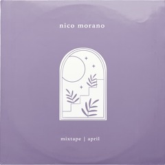 Nico Morano - APRIL 2022 - MIXTAPE