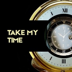 Take My Time