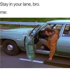 Stay In My Lane