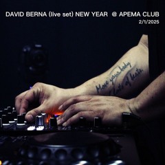 DAVID BERNA / NEW YEAR / APEMA Club / 2.1.2025 (live set)