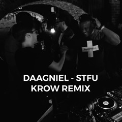 DAAGNIEL - STFU (KROW REMIX)