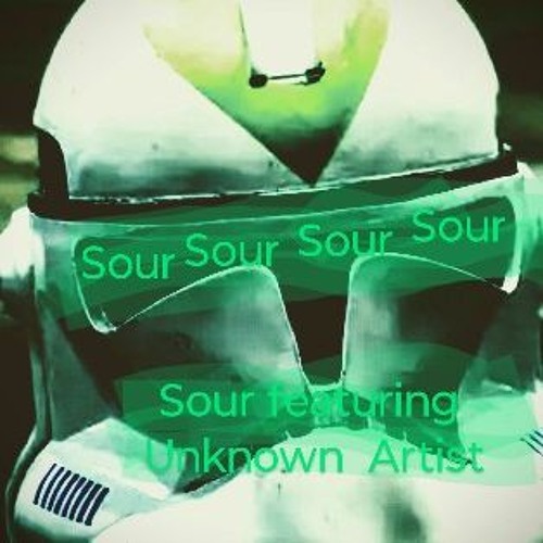 Sour feat. Unknown Artist