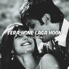 Tera Hone Laga Hoon (Abee Sash Remix)