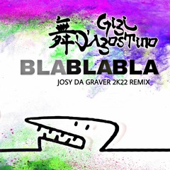 Gigi D'agostino - Bla Bla Bla (Josy Da Graver 2k22 Remix)