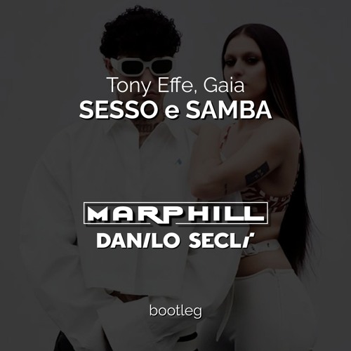 Tony Effe, Gaia - SESSO E SAMBA (MARPHILL & Danilo Seclì Bootleg) (Filtered for copyright)