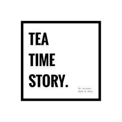 Story: Tea time.