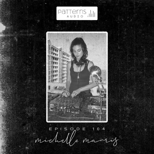Patterns Audio Episode 104- Michelle Mavris (Live in Miami)