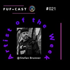 FUF Cast # 021 @Stefan Brunner