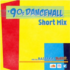 90's Dancehall Short Mix