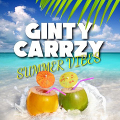 DJ Ginty DJ Carrzy - Summer Vibes 2021